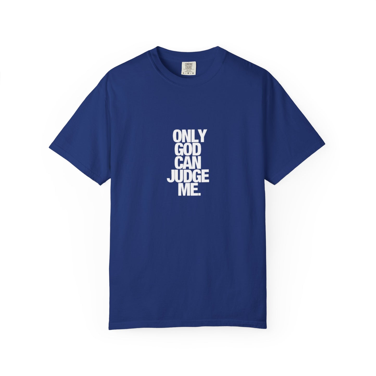 "ONLY GOD CAN JUDGE ME." T-shirt