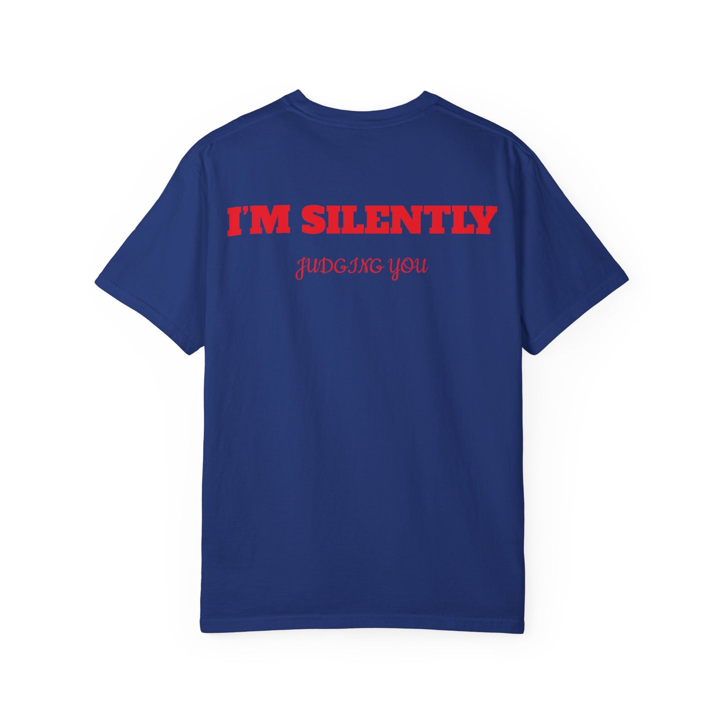 "I’m silently judging you" T-Shirt