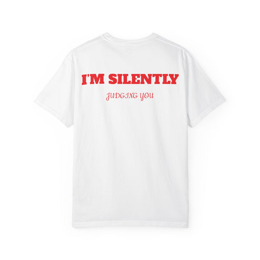 "I’m silently judging you" T-Shirt