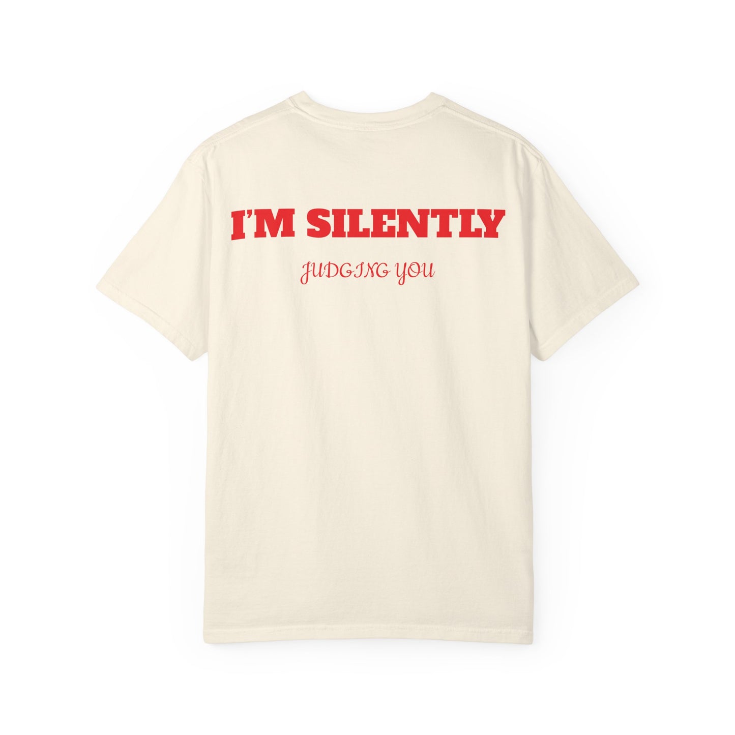 "I’m silently judging you" T-Shirt