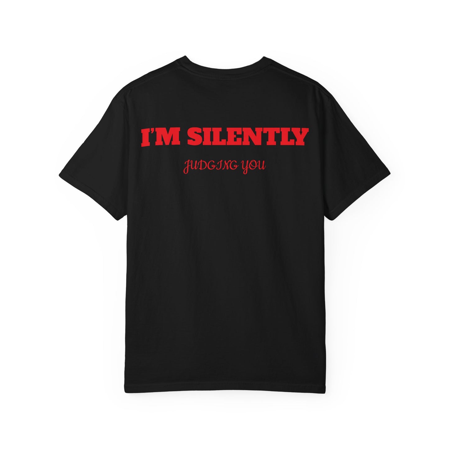 "I’m silently judging you" T-Shirt