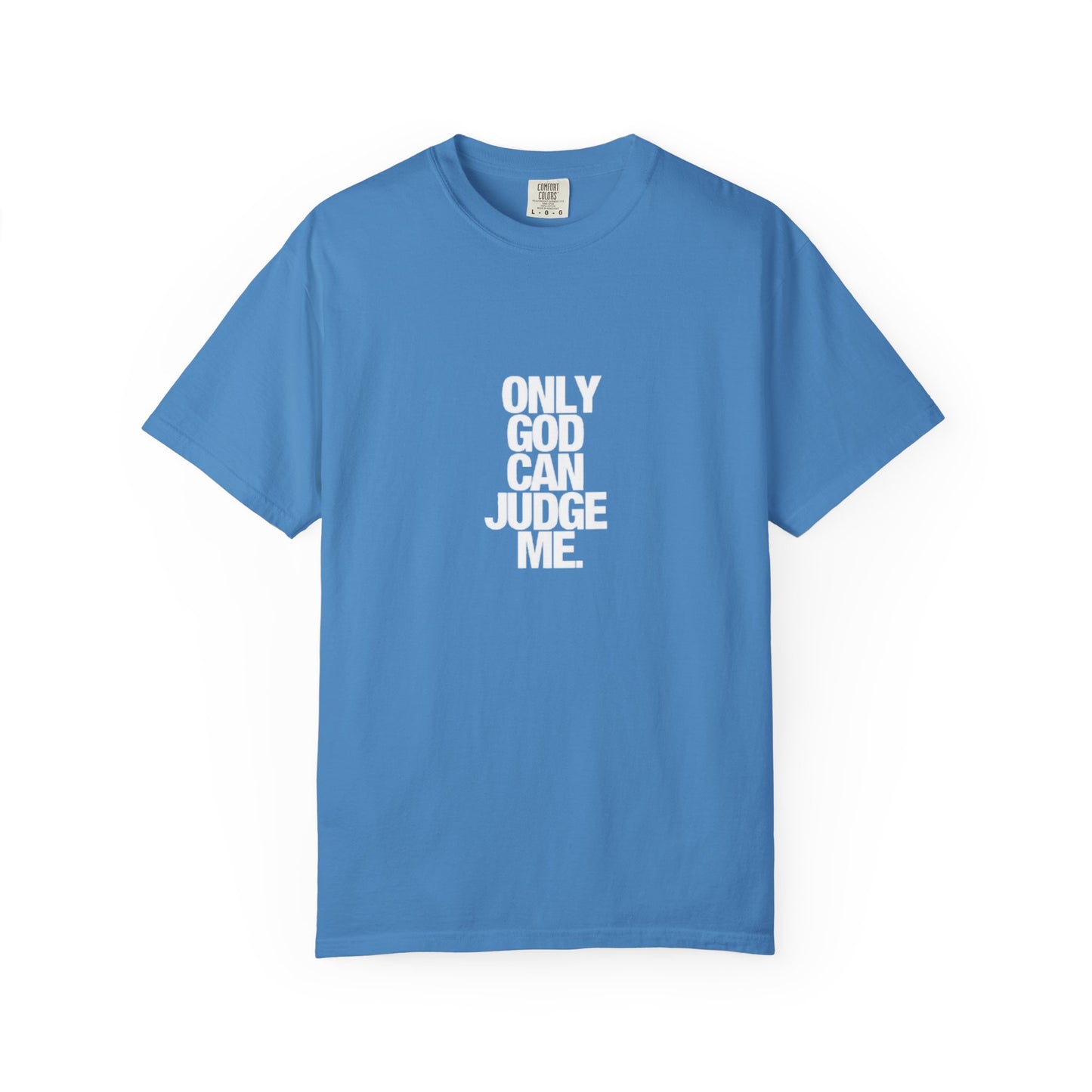 "ONLY GOD CAN JUDGE ME." T-shirt