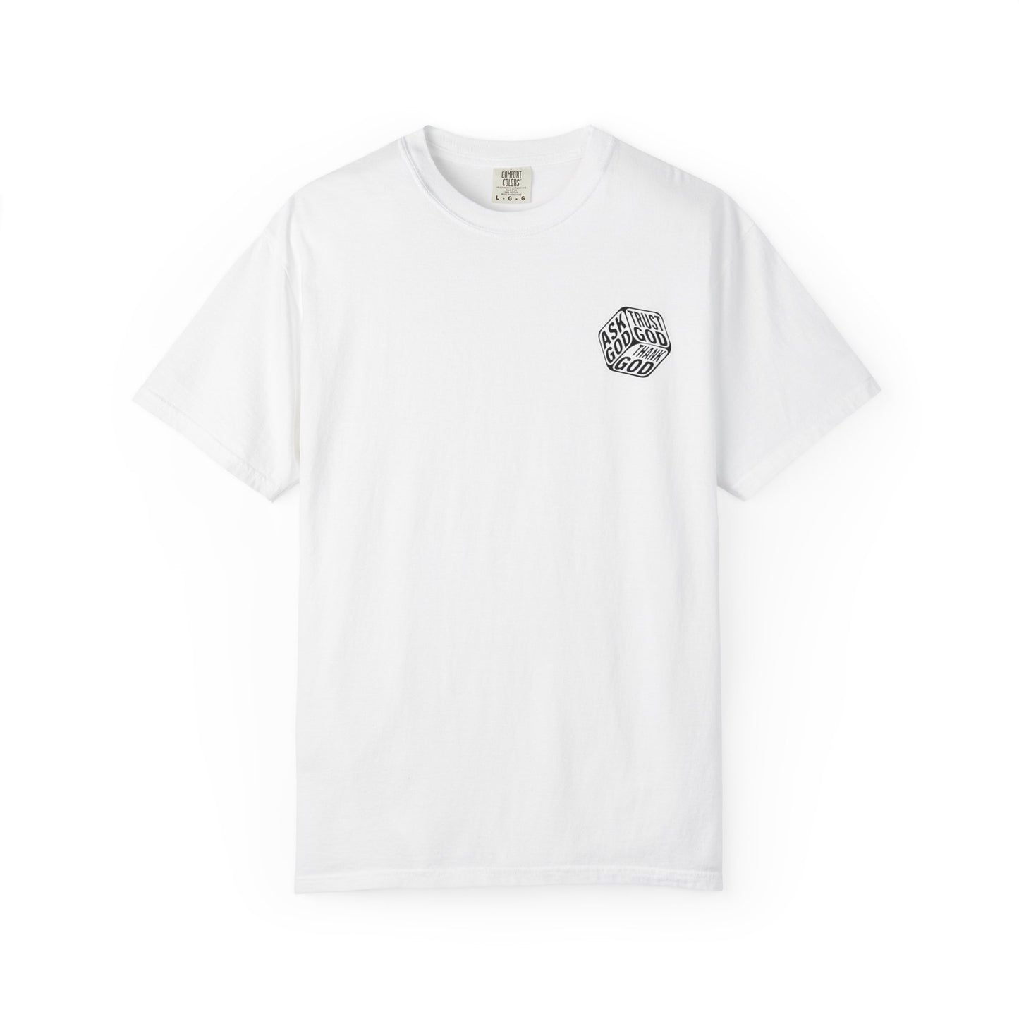 "ASK GOD, TRUST GOD, THANK GOD" T-shirt